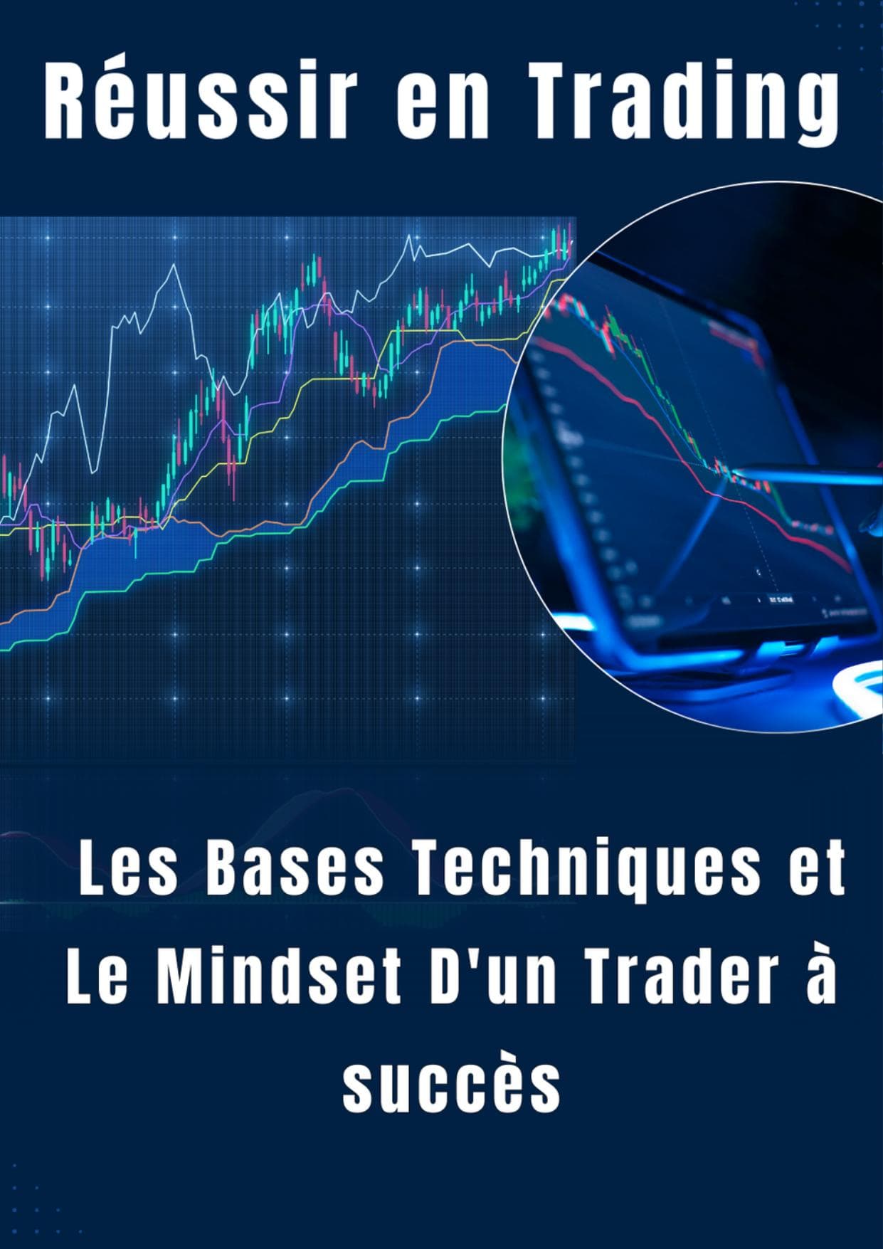 Réussir en Trading — Les bases techniques et le mindset d'un trader à succès